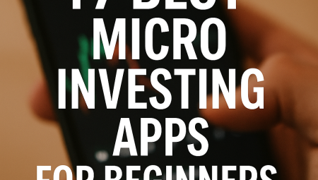 17 Best Micro Investing Apps for Beginners in 2025
